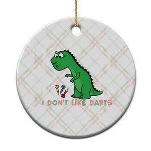 Funny Dinosaur Short Arms Problem Ceramic Ornament I Do Not Like Darts TS12 1pc Christmas Plaid Print Your Wear