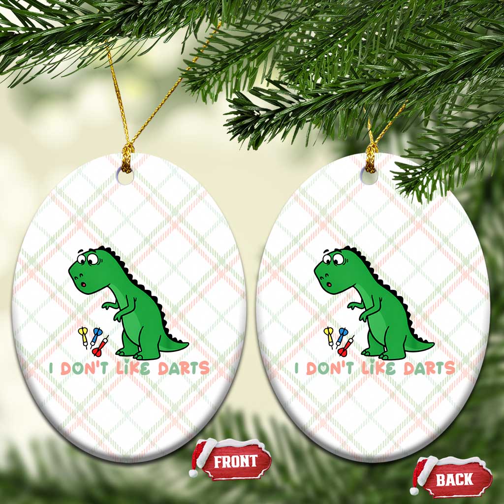 Funny Dinosaur Short Arms Problem Ceramic Ornament I Do Not Like Darts TS12 Print Your Wear