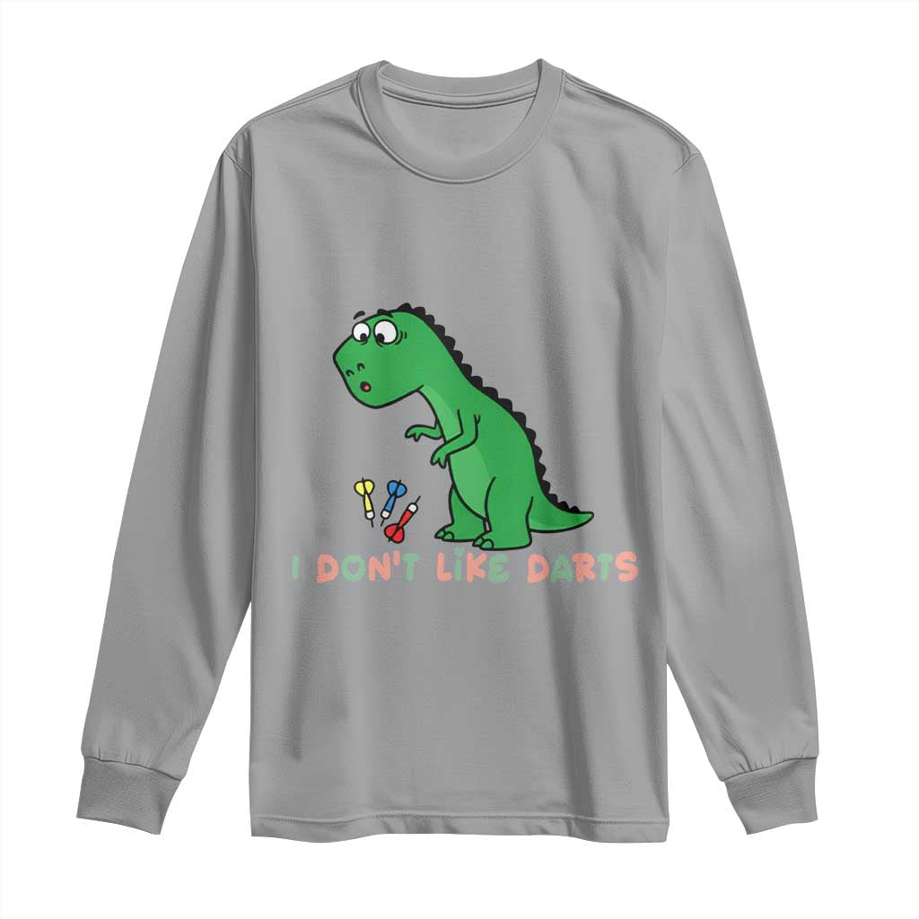 Funny Dinosaur Short Arms Problem Long Sleeve Shirt I Do Not Like Darts TS12 Sport Gray Print Your Wear