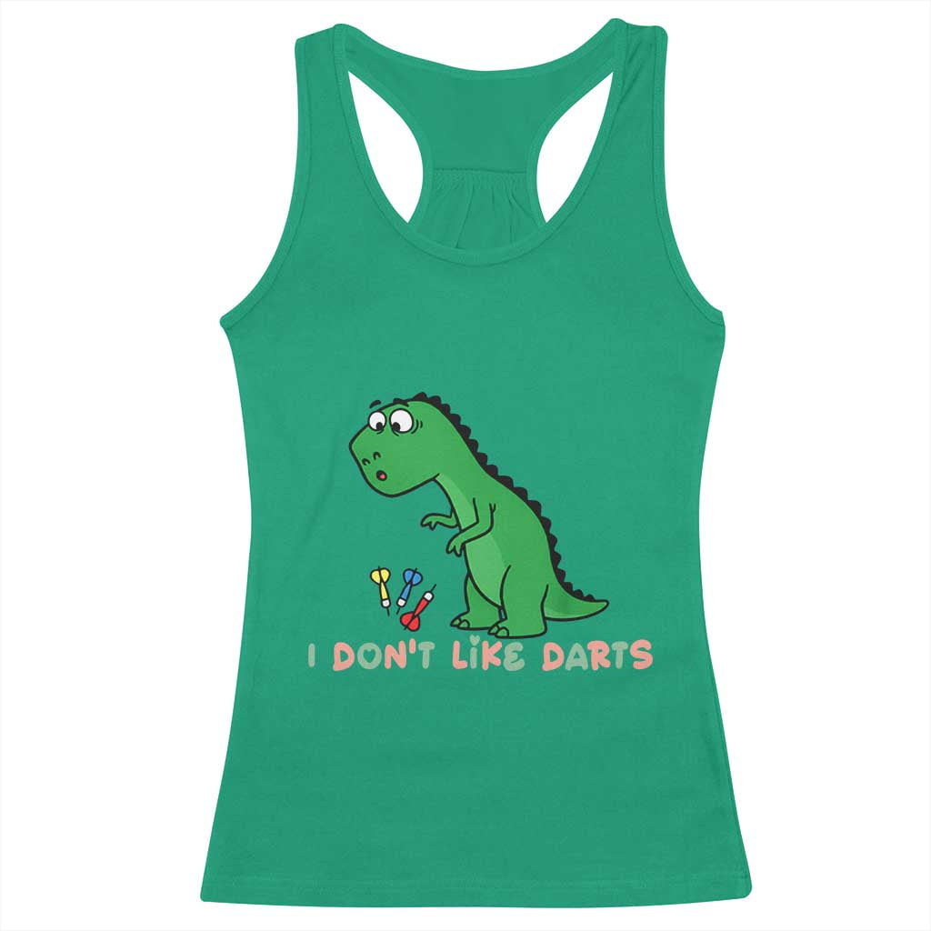 Funny Dinosaur Short Arms Problem Racerback Tank Top I Do Not Like Darts TS12 Irish Green Print Your Wear