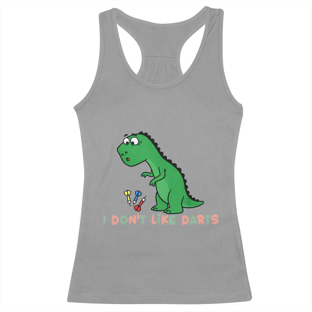 Funny Dinosaur Short Arms Problem Racerback Tank Top I Do Not Like Darts TS12 Sport Gray Print Your Wear