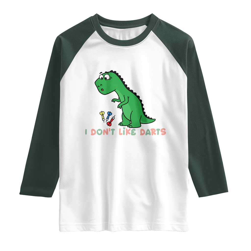 Funny Dinosaur Short Arms Problem Raglan Shirt I Do Not Like Darts TS12 White Dark Forest Green Print Your Wear