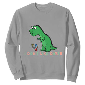 Funny Dinosaur Short Arms Problem Sweatshirt I Do Not Like Darts TS12 Sport Gray Print Your Wear