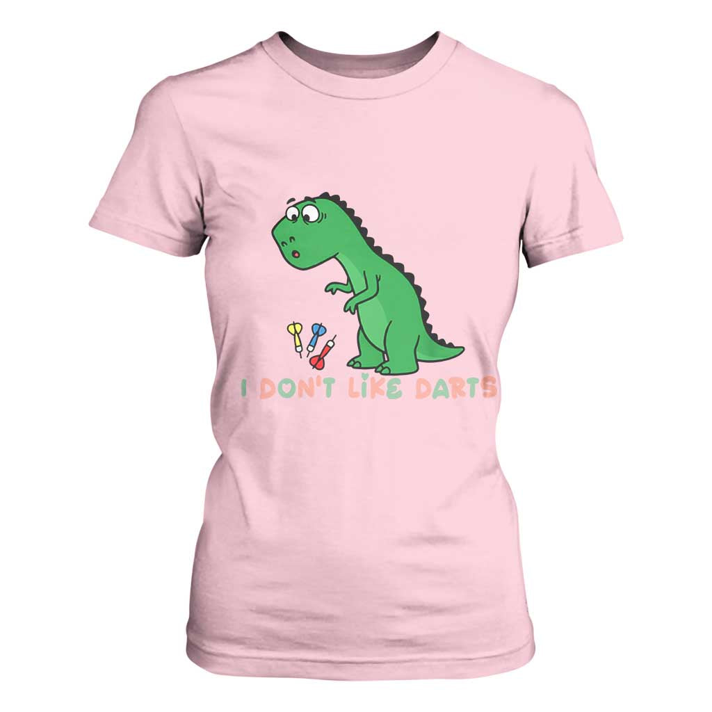 Funny Dinosaur Short Arms Problem T Shirt For Women I Do Not Like Darts TS12 Light Pink Print Your Wear