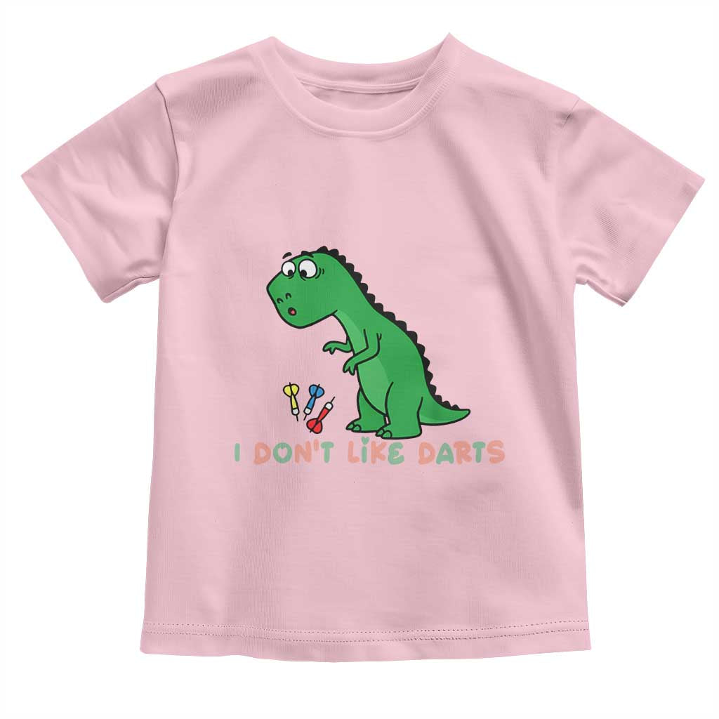 Funny Dinosaur Short Arms Problem Toddler T Shirt I Do Not Like Darts TS12 Light Pink Print Your Wear