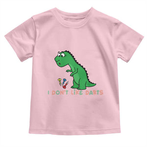 Funny Dinosaur Short Arms Problem Toddler T Shirt I Do Not Like Darts TS12 Light Pink Print Your Wear