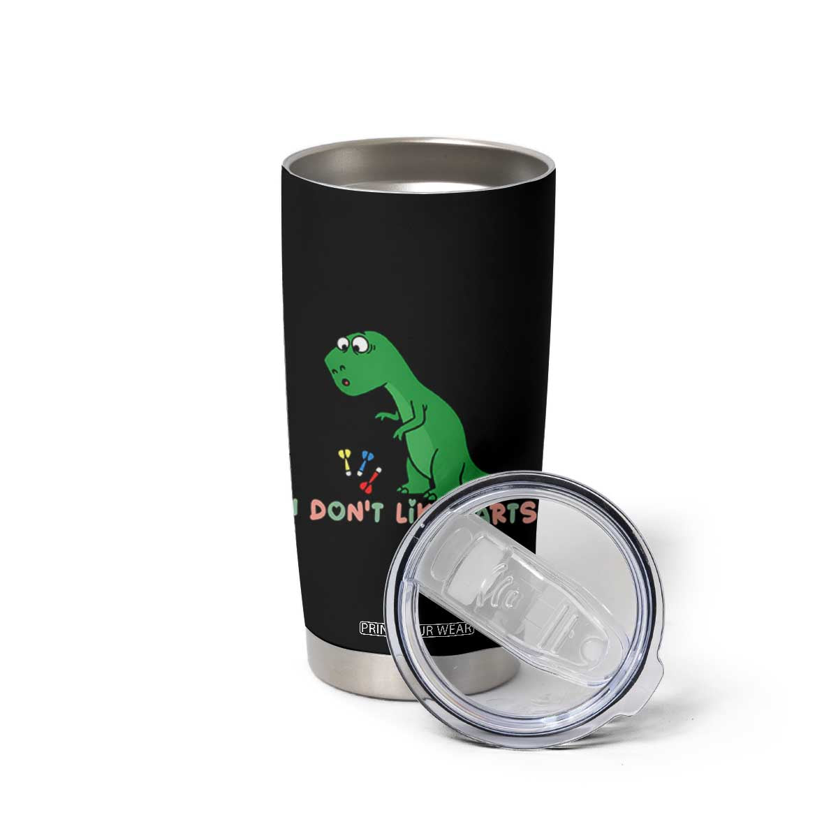 Funny Dinosaur Short Arms Problem Tumbler Cup I Do Not Like Darts TS12 Print Your Wear
