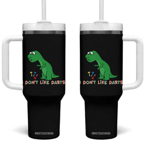 Funny Dinosaur Short Arms Problem Tumbler With Handle I Do Not Like Darts TS12 One Size: 40 oz Black Print Your Wear