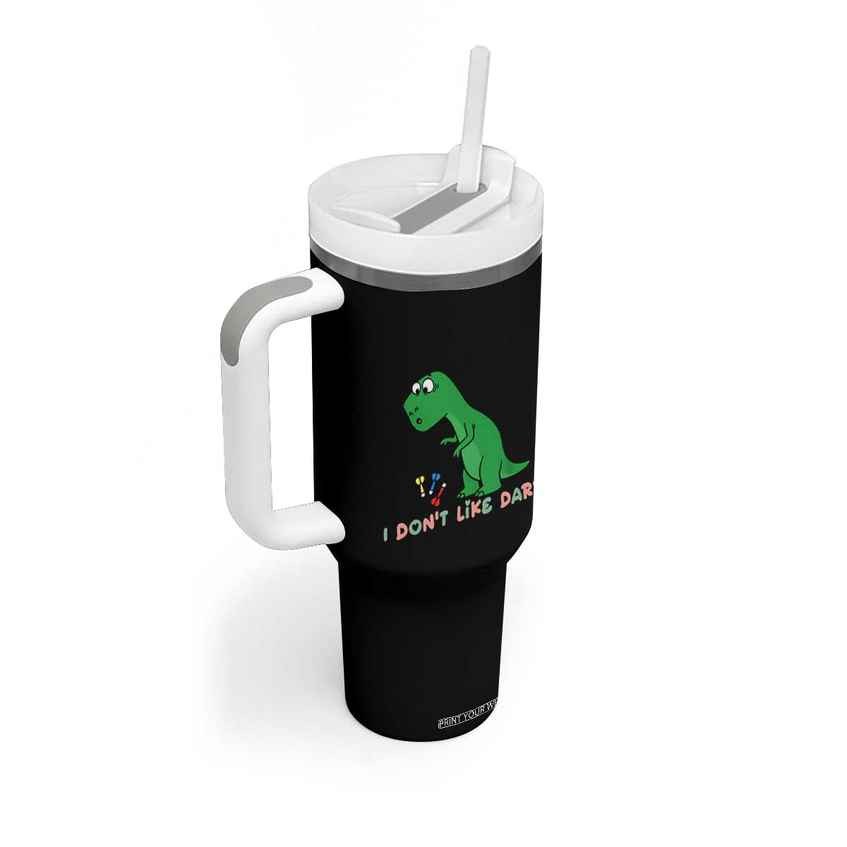 Funny Dinosaur Short Arms Problem Tumbler With Handle I Do Not Like Darts TS12 Print Your Wear