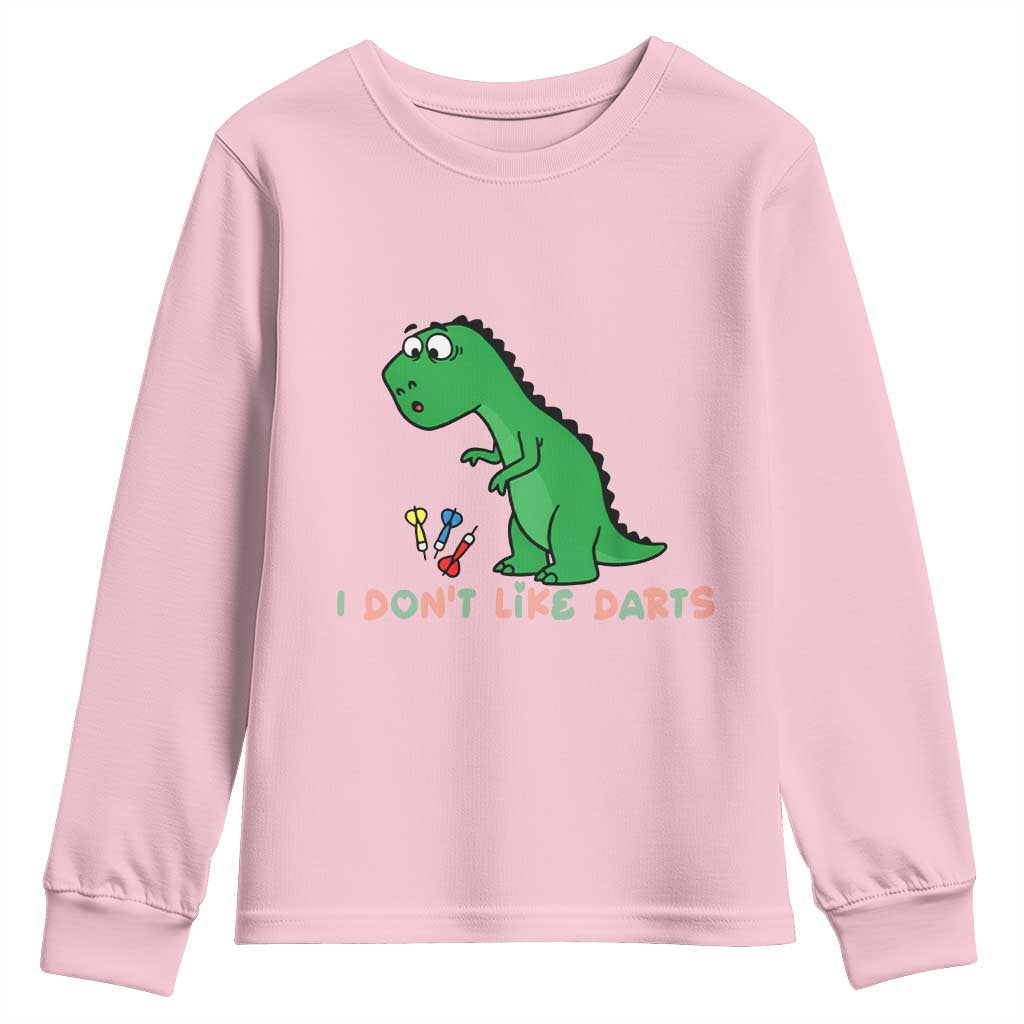Funny Dinosaur Short Arms Problem Youth Sweatshirt I Do Not Like Darts TS12 Light Pink Print Your Wear