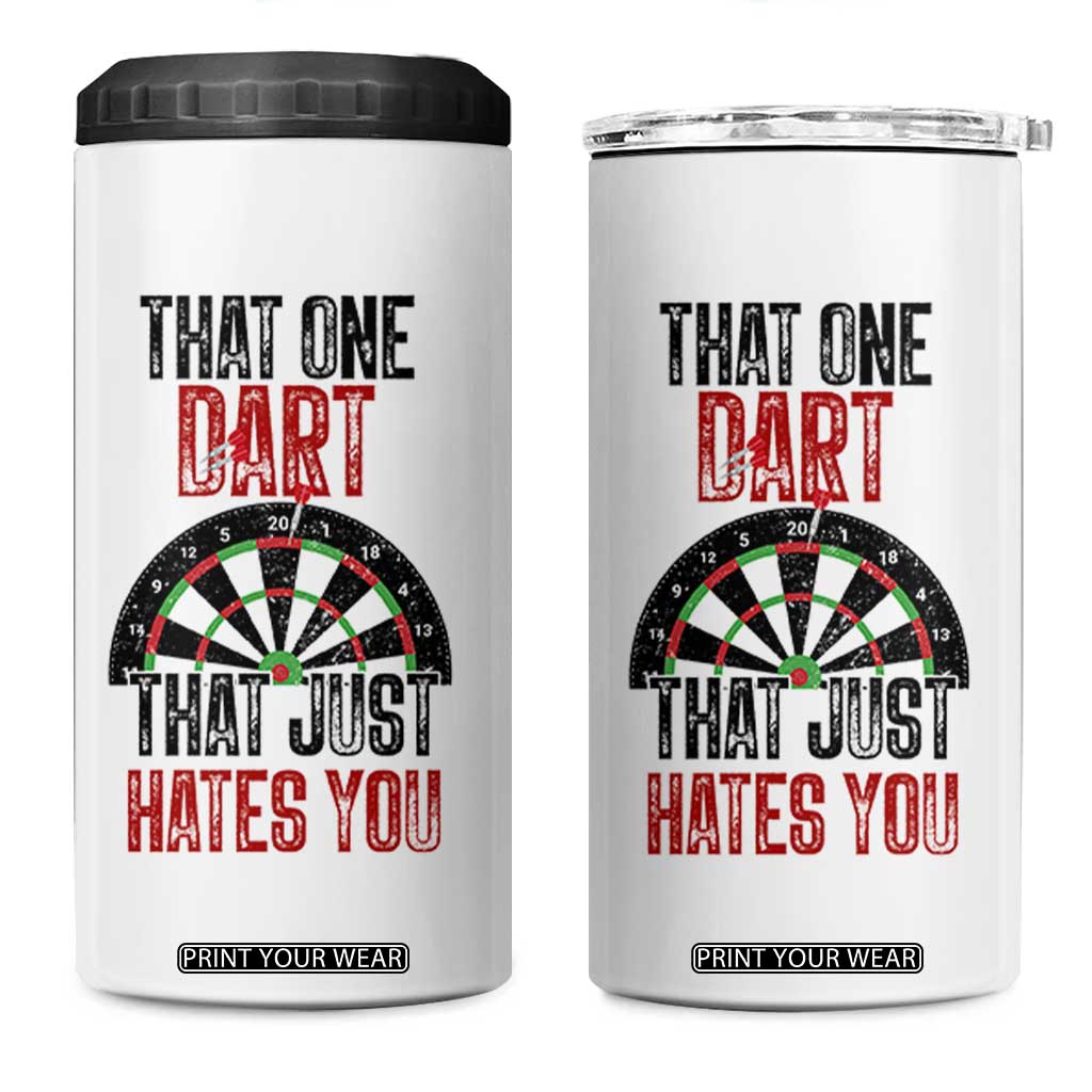 That One Dart That Just Hates You 4 in 1 Can Cooler Tumbler Funny Dartist Gift TS12 One Size: 16 oz White Print Your Wear