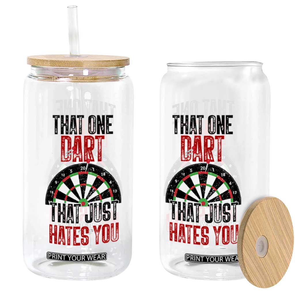 That One Dart That Just Hates You Glass Can Funny Dartist Gift TS12 Print Your Wear