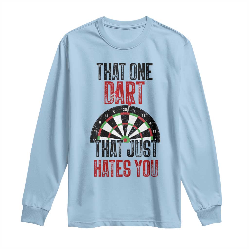 That One Dart That Just Hates You Long Sleeve Shirt Funny Dartist Gift TS12 Light Blue Print Your Wear