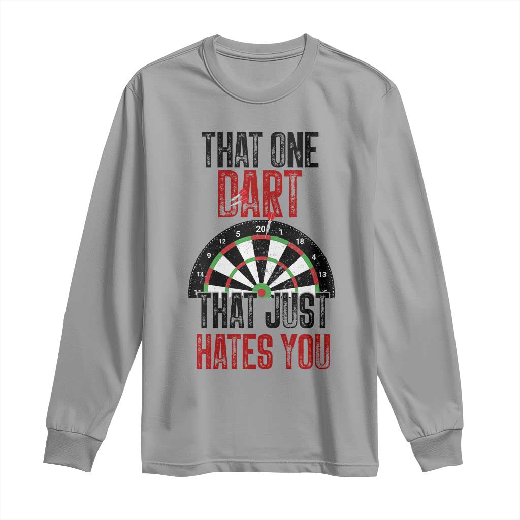 That One Dart That Just Hates You Long Sleeve Shirt Funny Dartist Gift TS12 Sport Gray Print Your Wear