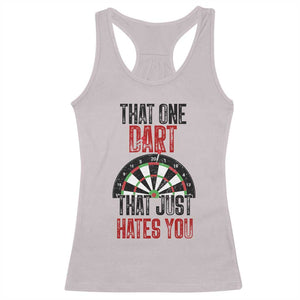 That One Dart That Just Hates You Racerback Tank Top Funny Dartist Gift TS12 Ice Gray Print Your Wear