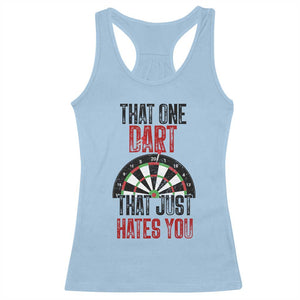 That One Dart That Just Hates You Racerback Tank Top Funny Dartist Gift TS12 Light Blue Print Your Wear