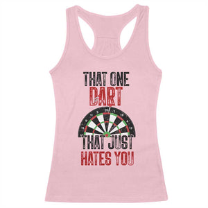 That One Dart That Just Hates You Racerback Tank Top Funny Dartist Gift TS12 Light Pink Print Your Wear