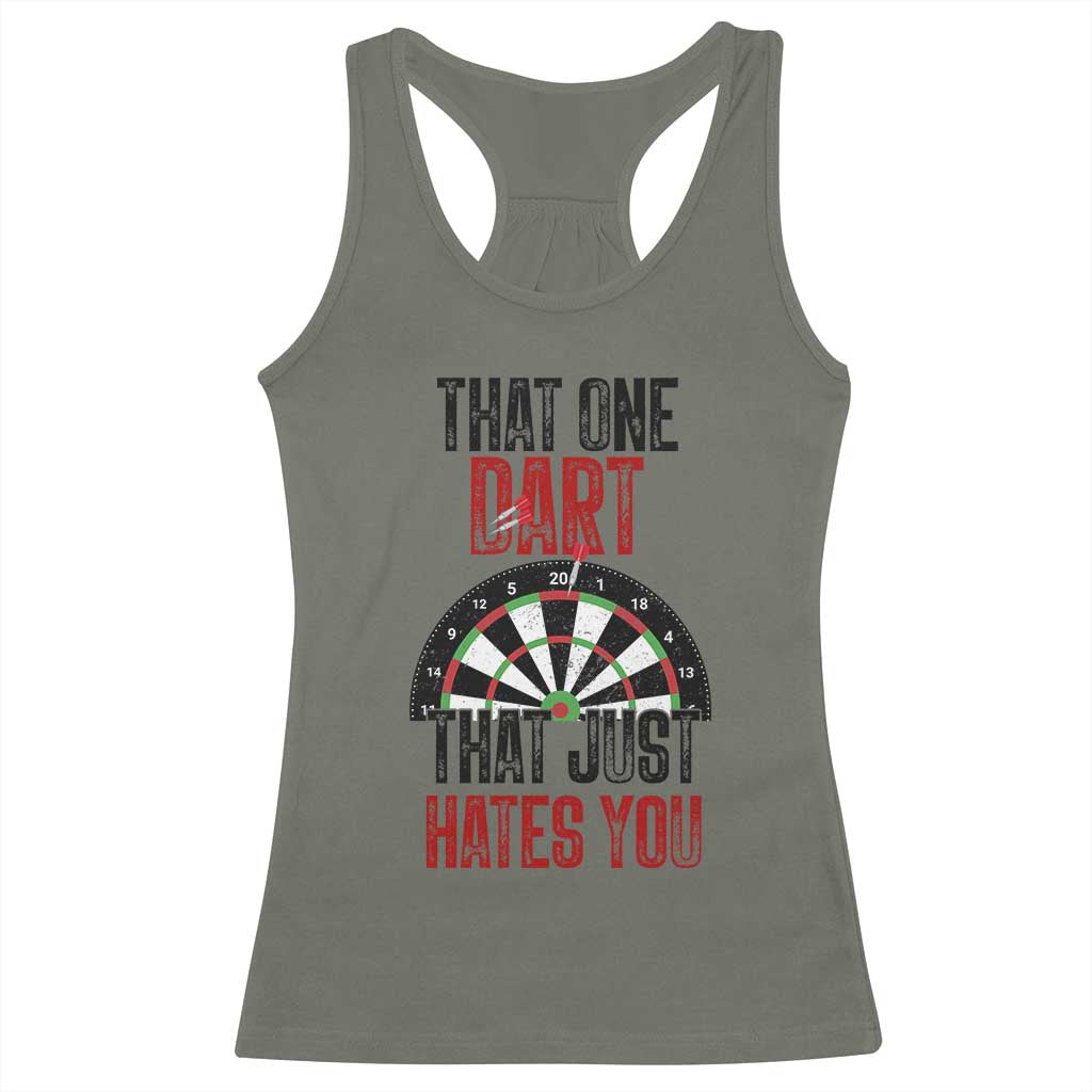 That One Dart That Just Hates You Racerback Tank Top Funny Dartist Gift TS12 Military Green Print Your Wear