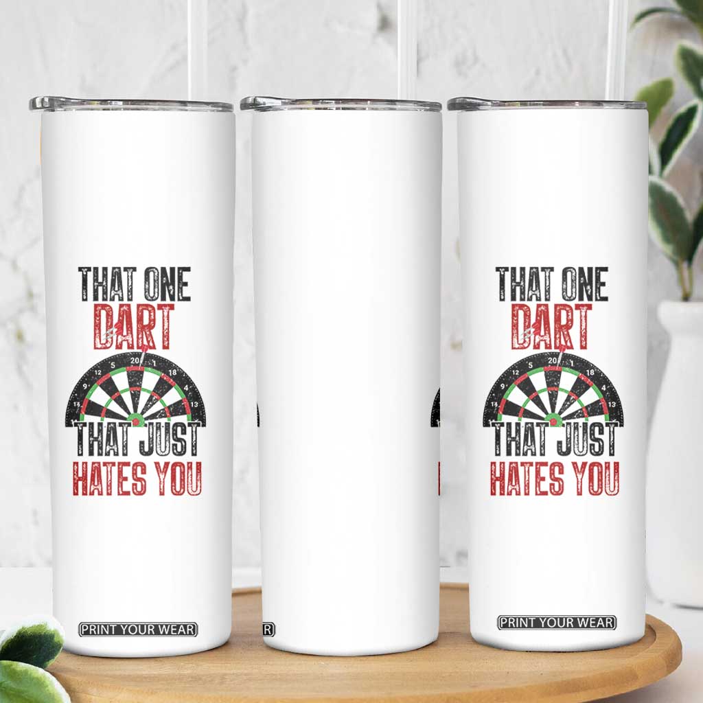 That One Dart That Just Hates You Skinny Tumbler Funny Dartist Gift TS12 Print Your Wear