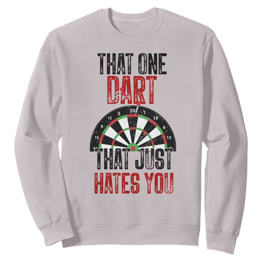 That One Dart That Just Hates You Sweatshirt Funny Dartist Gift TS12 Ice Gray Print Your Wear