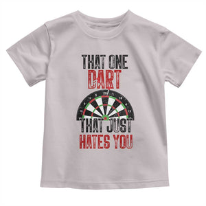 That One Dart That Just Hates You Toddler T Shirt Funny Dartist Gift TS12 Ice Gray Print Your Wear