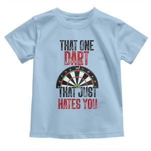 That One Dart That Just Hates You Toddler T Shirt Funny Dartist Gift TS12 Light Blue Print Your Wear