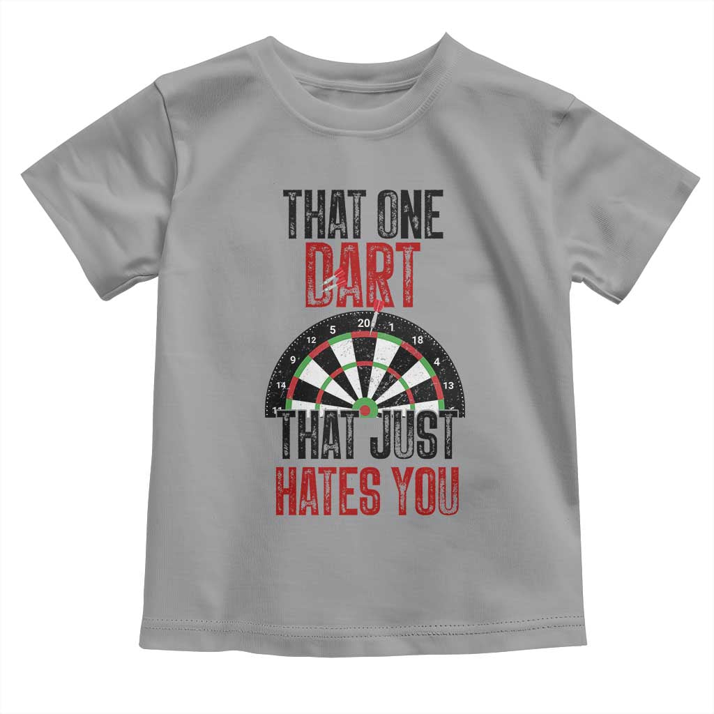 That One Dart That Just Hates You Toddler T Shirt Funny Dartist Gift TS12 Sport Gray Print Your Wear