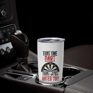 That One Dart That Just Hates You Tumbler Cup Funny Dartist Gift TS12 Print Your Wear