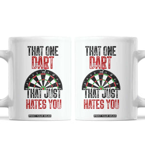 That One Dart That Just Hates You Coffee Mug Funny Dartist Gift TS12 White Print Your Wear