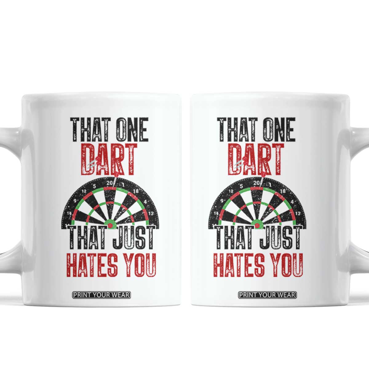 That One Dart That Just Hates You Coffee Mug Funny Dartist Gift TS12 White Print Your Wear