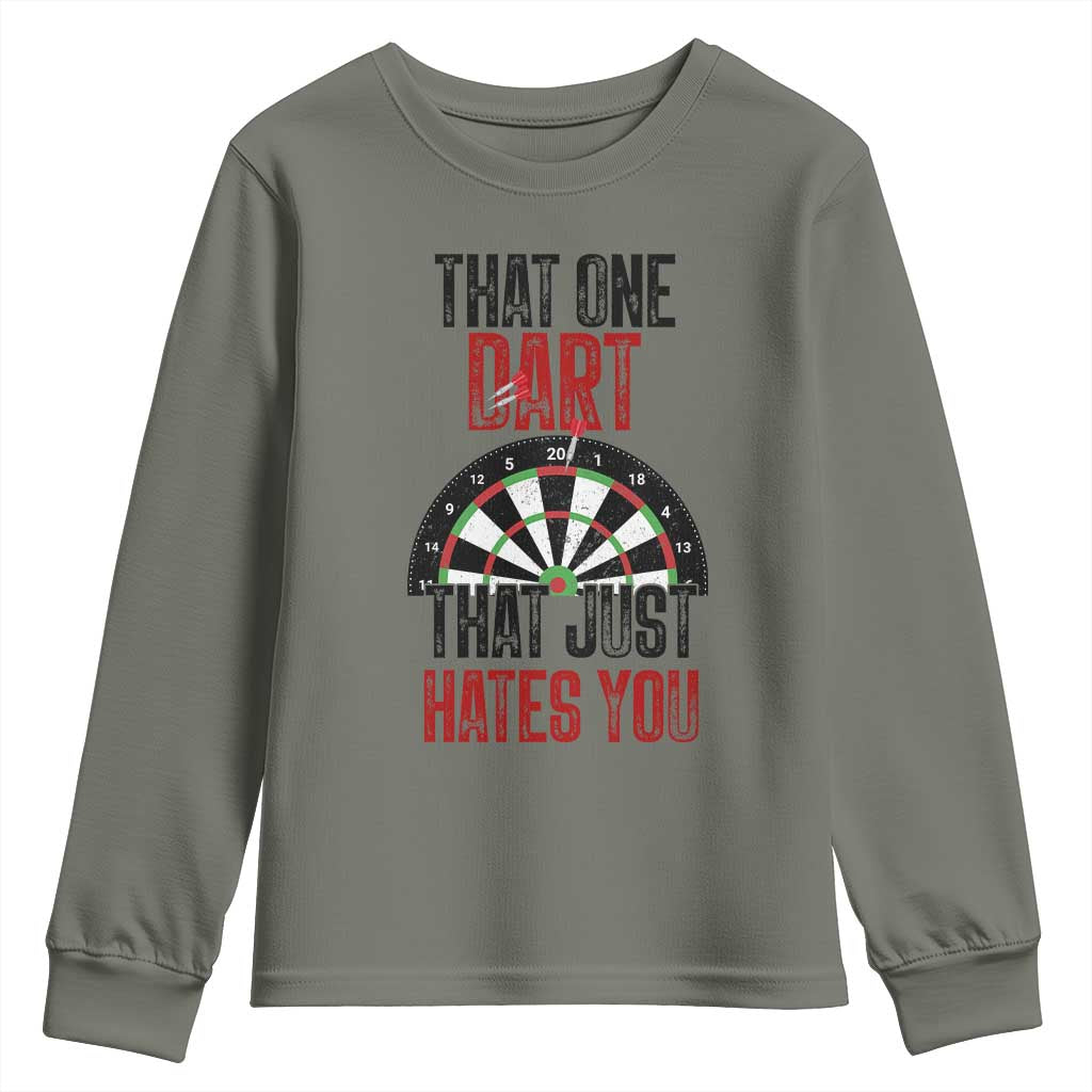 That One Dart That Just Hates You Youth Sweatshirt Funny Dartist Gift TS12 Military Green Print Your Wear