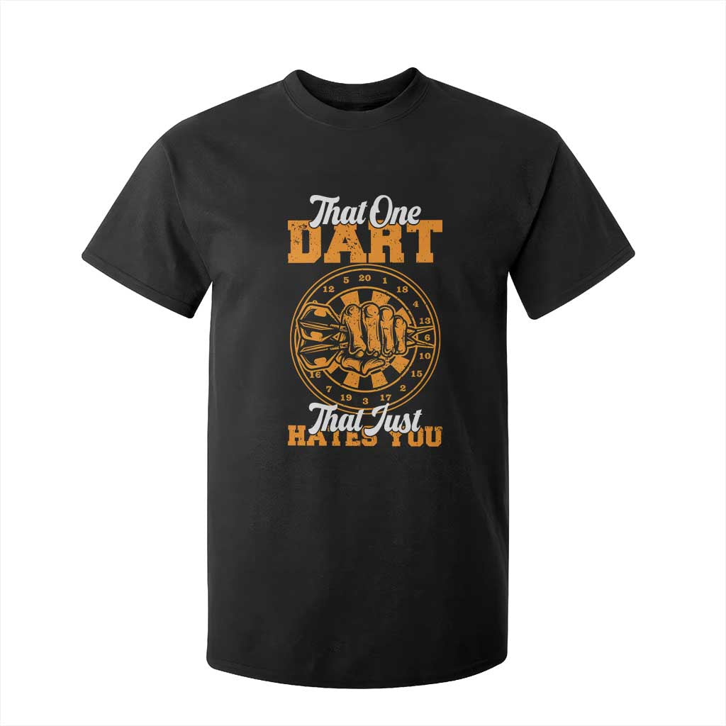 Funny Dartist Pub Game T Shirt For Kid That One Dart That Just Hates You TS12 Black Print Your Wear