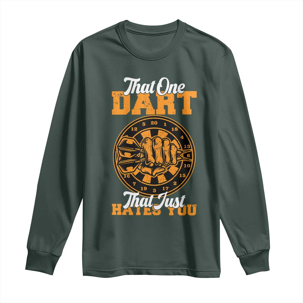 Funny Dartist Pub Game Long Sleeve Shirt That One Dart That Just Hates You TS12 Dark Forest Green Print Your Wear
