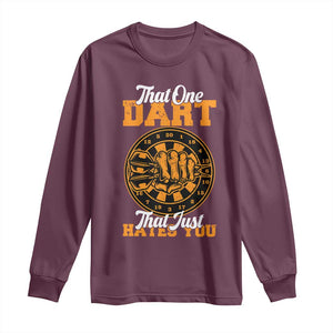 Funny Dartist Pub Game Long Sleeve Shirt That One Dart That Just Hates You TS12 Maroon Print Your Wear