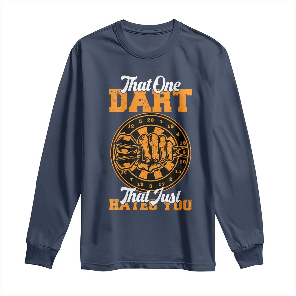 Funny Dartist Pub Game Long Sleeve Shirt That One Dart That Just Hates You TS12 Navy Print Your Wear