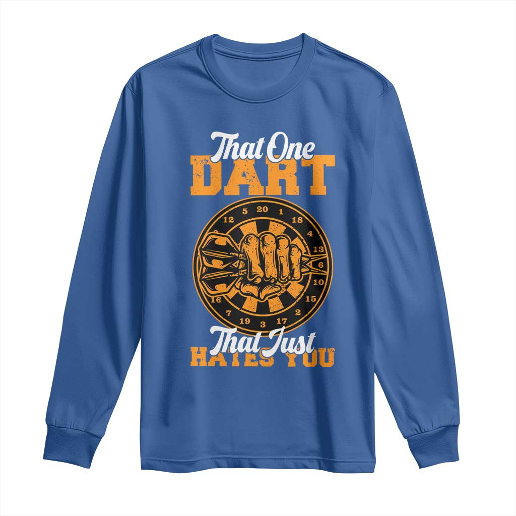 Funny Dartist Pub Game Long Sleeve Shirt That One Dart That Just Hates You TS12 Royal Blue Print Your Wear