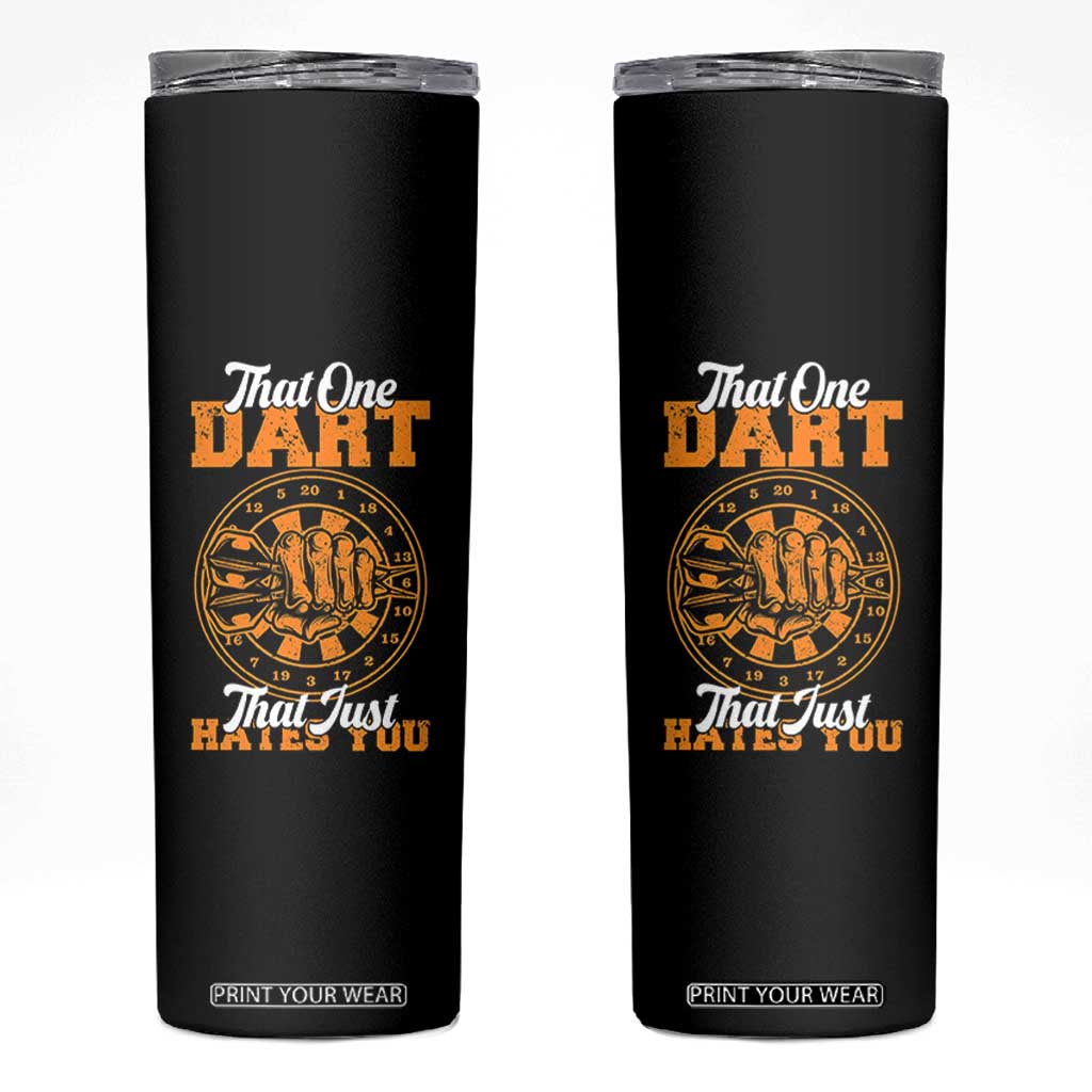 Funny Dartist Pub Game Skinny Tumbler That One Dart That Just Hates You TS12 Black Print Your Wear
