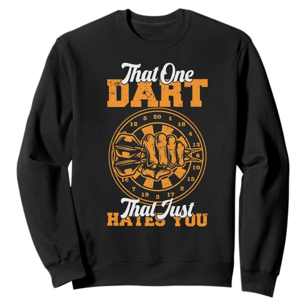 Funny Dartist Pub Game Sweatshirt That One Dart That Just Hates You TS12 Black Print Your Wear