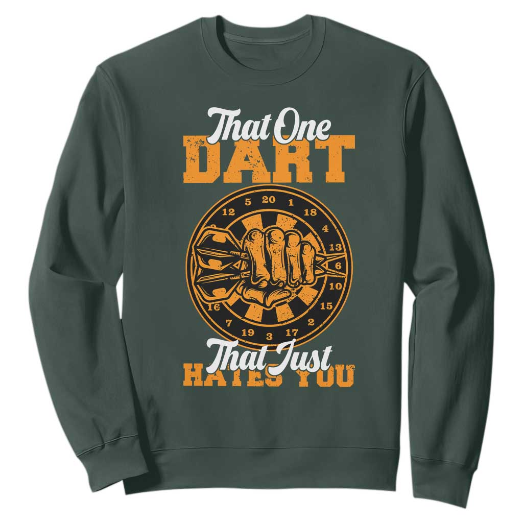 Funny Dartist Pub Game Sweatshirt That One Dart That Just Hates You TS12 Dark Forest Green Print Your Wear