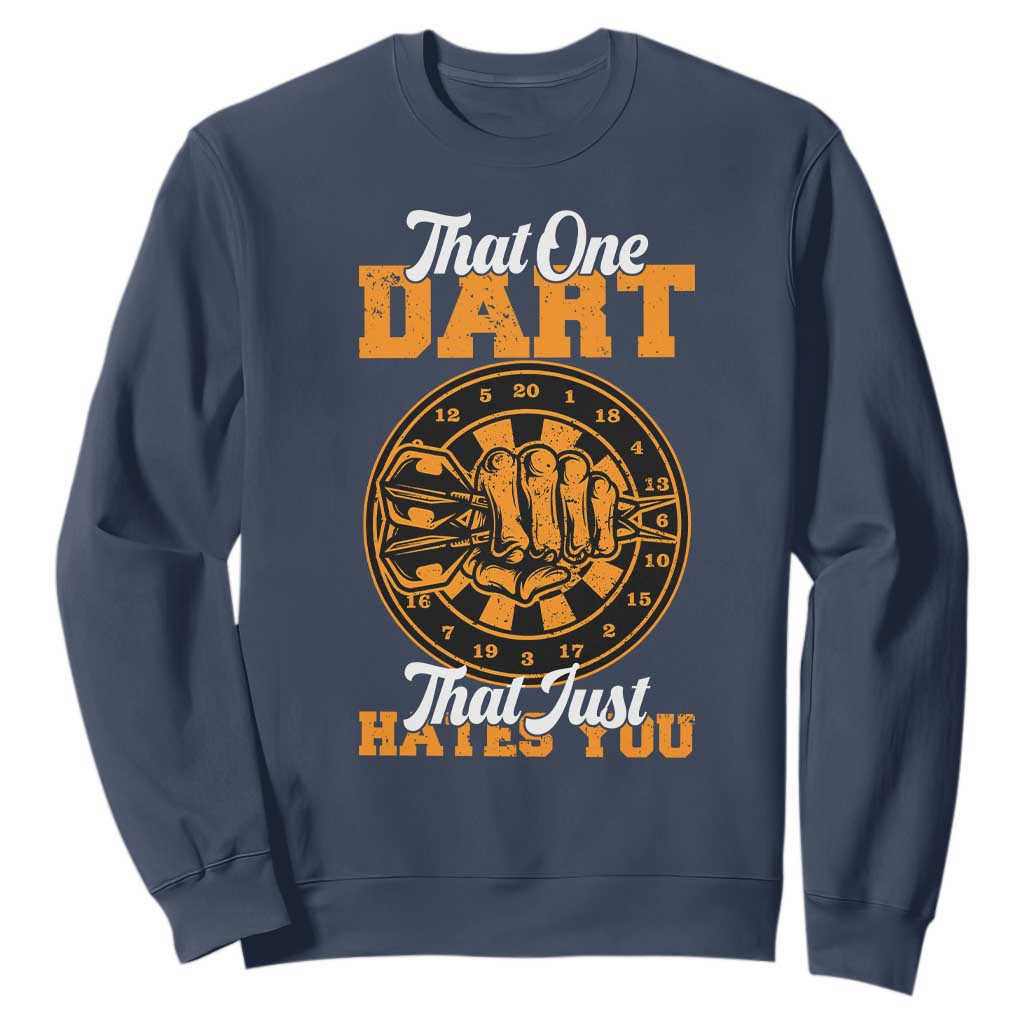 Funny Dartist Pub Game Sweatshirt That One Dart That Just Hates You TS12 Navy Print Your Wear
