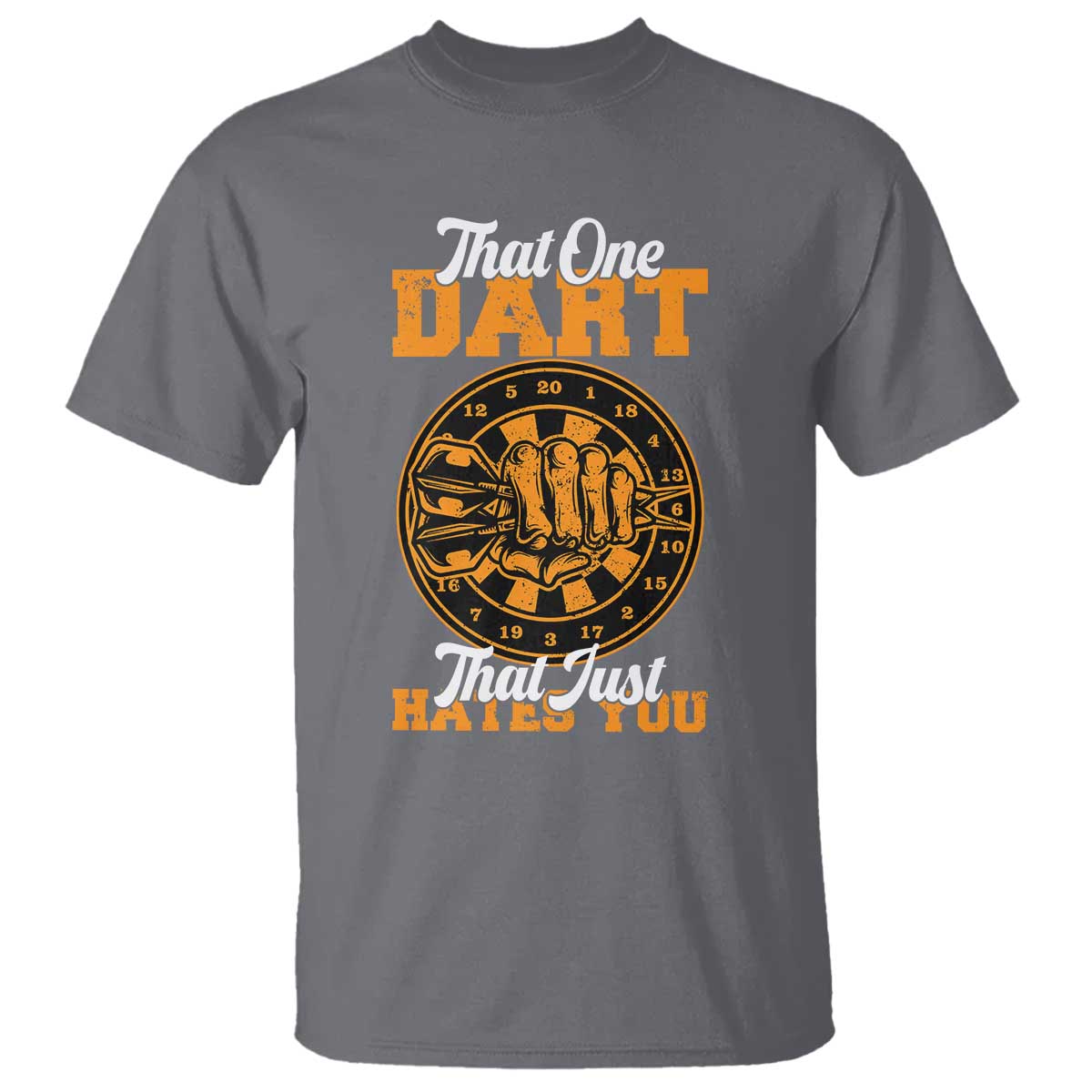 Funny Dartist Pub Game T Shirt That One Dart That Just Hates You TS12 Charcoal Print Your Wear
