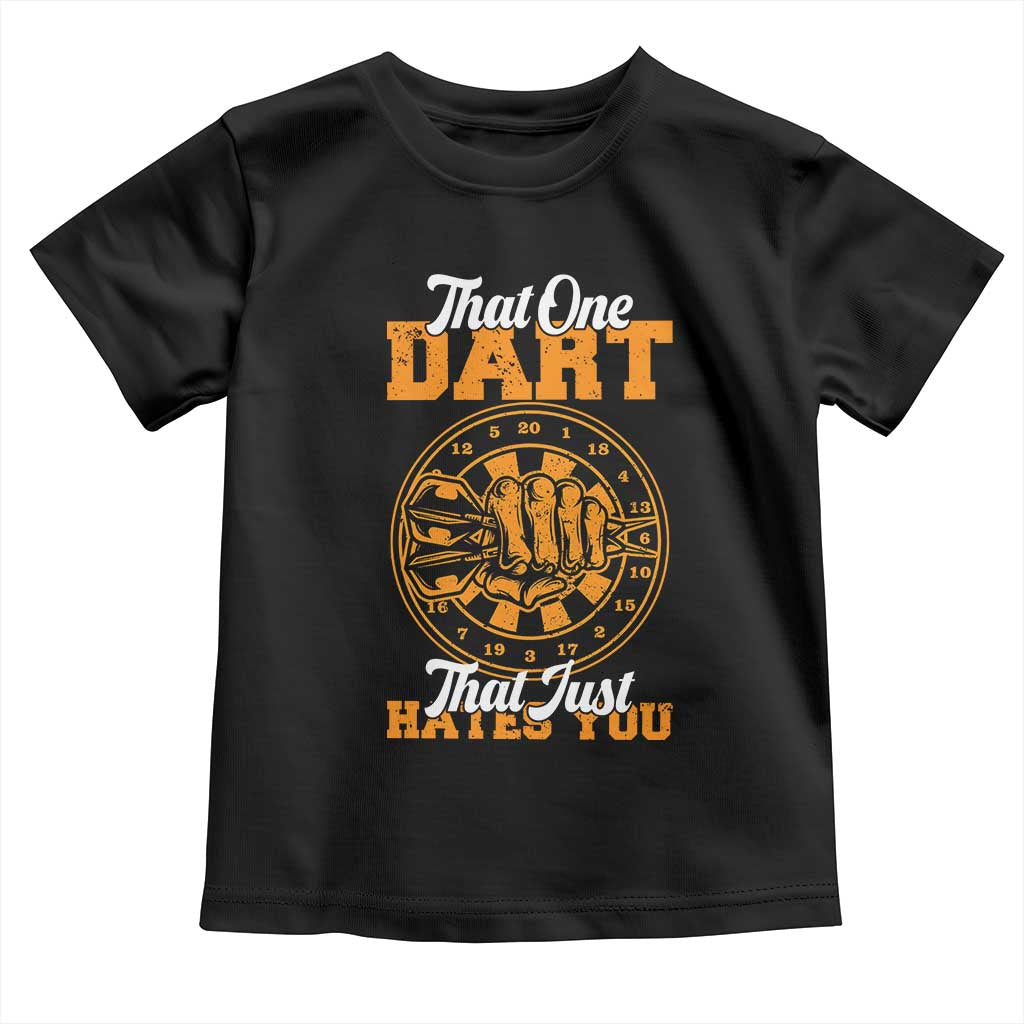Funny Dartist Pub Game Toddler T Shirt That One Dart That Just Hates You TS12 Black Print Your Wear
