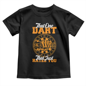Funny Dartist Pub Game Toddler T Shirt That One Dart That Just Hates You TS12 Black Print Your Wear