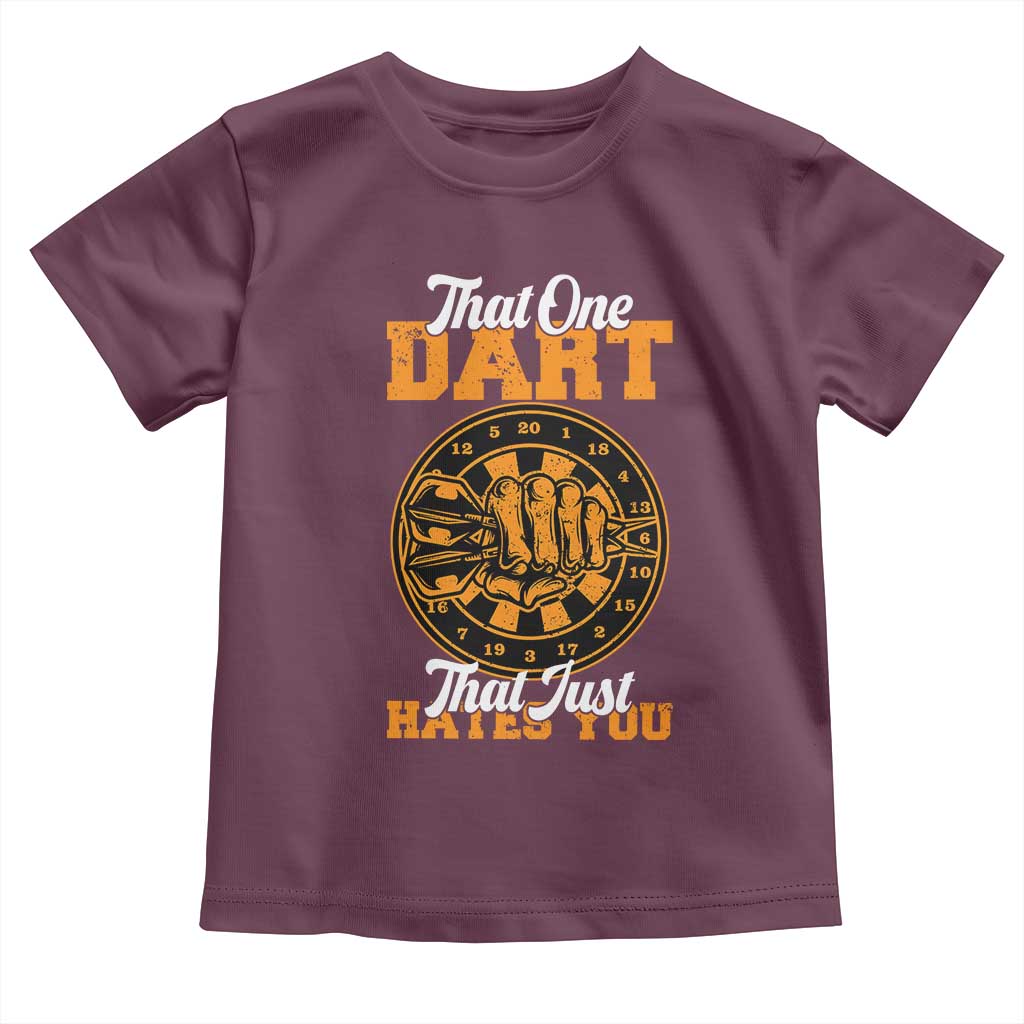 Funny Dartist Pub Game Toddler T Shirt That One Dart That Just Hates You TS12 Maroon Print Your Wear