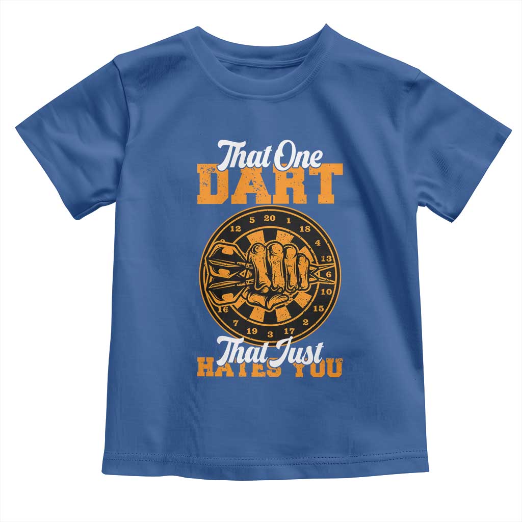 Funny Dartist Pub Game Toddler T Shirt That One Dart That Just Hates You TS12 Royal Blue Print Your Wear