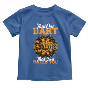 Funny Dartist Pub Game Toddler T Shirt That One Dart That Just Hates You TS12 Royal Blue Print Your Wear