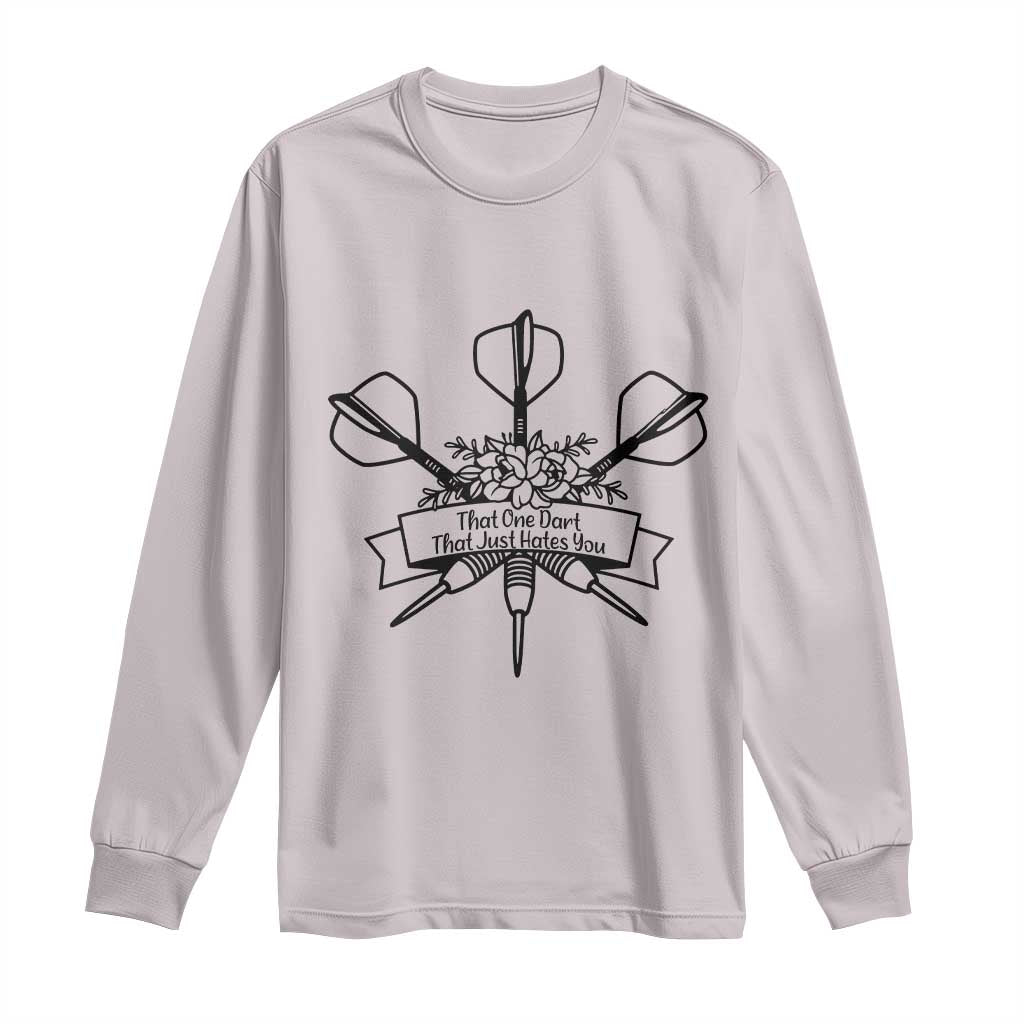 Funny Darts Sarcasm Long Sleeve Shirt That One Dart That Just Hates You TS12 Ice Gray Print Your Wear