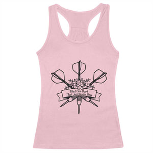 Funny Darts Sarcasm Racerback Tank Top That One Dart That Just Hates You TS12 Light Pink Print Your Wear