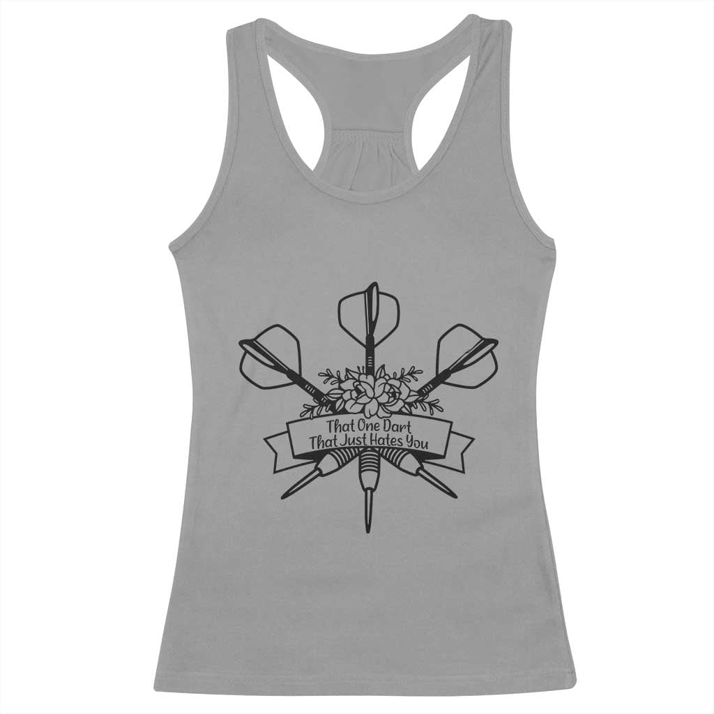 Funny Darts Sarcasm Racerback Tank Top That One Dart That Just Hates You TS12 Sport Gray Print Your Wear