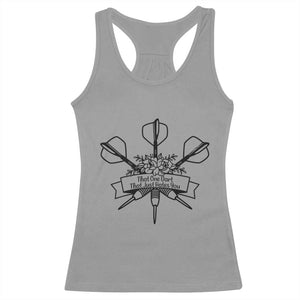 Funny Darts Sarcasm Racerback Tank Top That One Dart That Just Hates You TS12 Sport Gray Print Your Wear